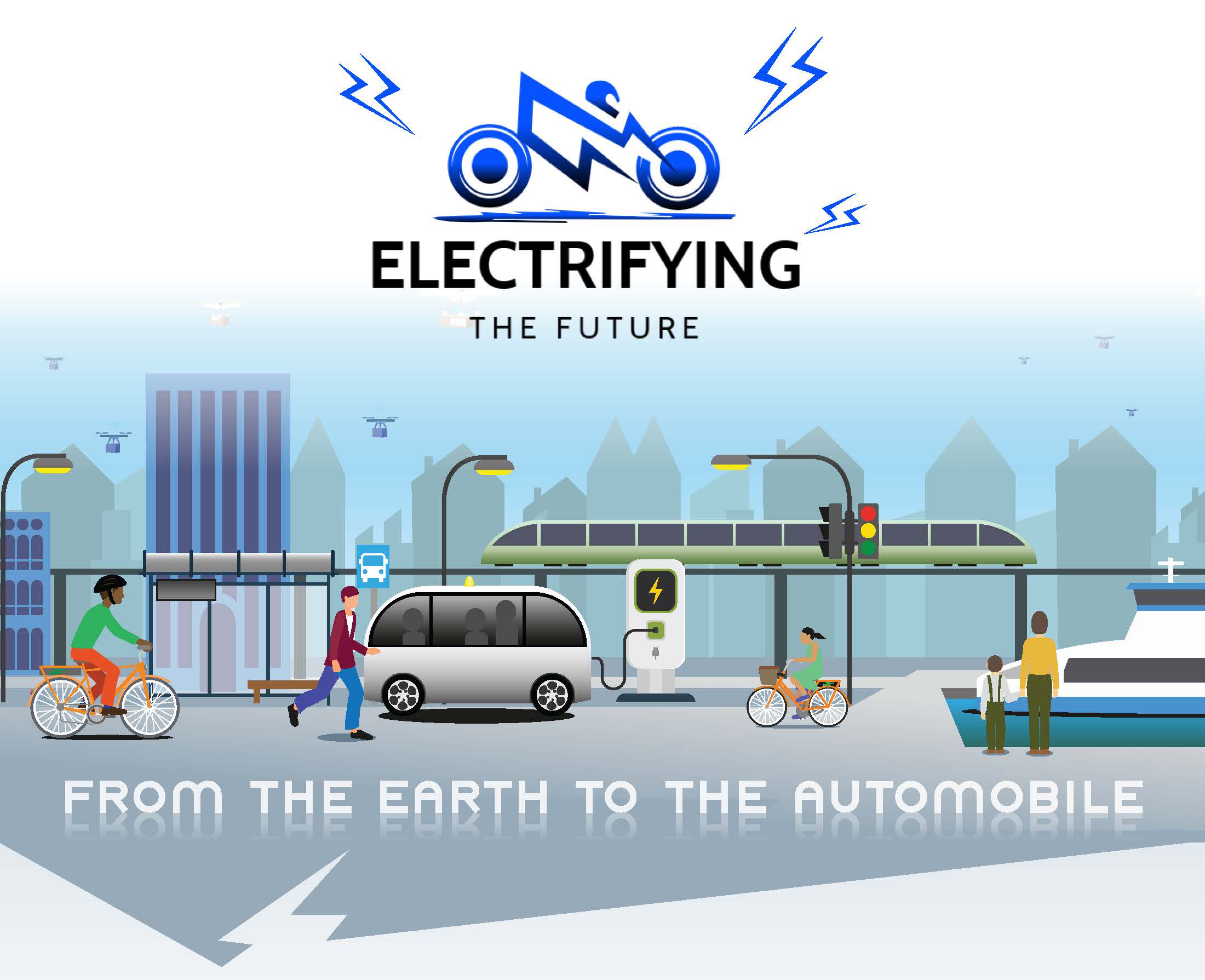 Electrifying The Future logo above the view of a sidewalk in the city with people on bicycles, a person walking, an electric vehicle pugged into an outlet and an electric train in the background, and "From The Earth To The Automobile” displayed on the road.